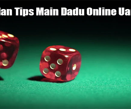 Cara dan Tips Main Dadu Online Uang Asli